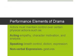 Performance elements in drama