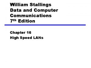 William Stallings Data and Computer Communications 7 th