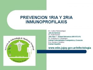 PREVENCION 1 RIA Y 2 RIA INMUNOPROFILAXIS Dr