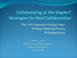 Collaborating at the Stapler Strategies for Real Collaboration