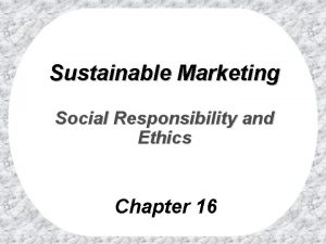 Sustainable marketing social responsibility and ethics