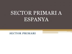 El sector primari a espanya