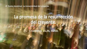 8 Punto doctrinal La inmortalidad del creyente La