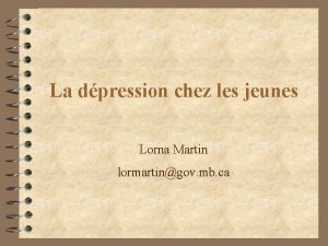 La dpression chez les jeunes Lorna Martin lormartingov