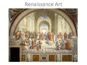 Renaissance Art Keywords Humanism a philosophical and cultural