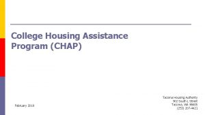 College Housing Assistance Program CHAP February 2019 Tacoma