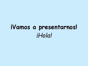 Hola como se llaman Hola como se llaman
