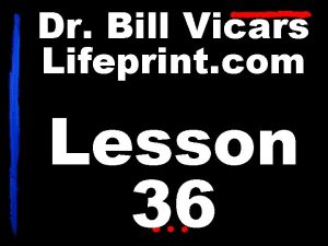 Dr Bill Vicars Lifeprint com Lesson 36 EveryYEAR