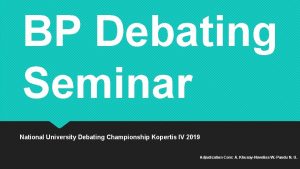 BP Debating Seminar National University Debating Championship Kopertis