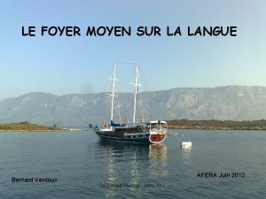 LE FOYER MOYEN SUR LA LANGUE Bernard Verdoux