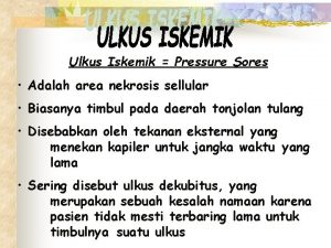 Ulkus iskemik Ulkus iskemik