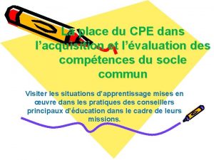 La place du CPE dans lacquisition et lvaluation