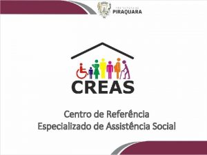 Centro de Referncia Especializado de Assistncia Social SUAS