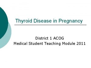 Acog thyroid pregnancy Acog thyroid pregnancy