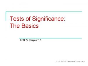 Tests of Significance The Basics BPS 7 e