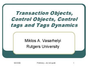 Transaction Objects Control tags and Tags Dynamics Miklos