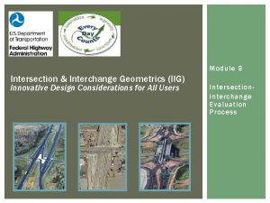 Module 8 Intersection Interchange Geometrics IIG Innovative Design