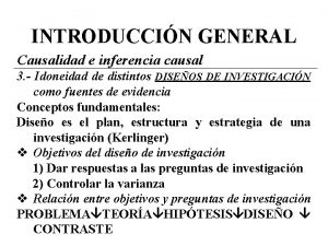 INTRODUCCIN GENERAL Causalidad e inferencia causal 3 Idoneidad