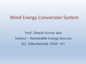 Components of wind energy conversion system ppt