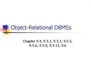 ObjectRelational DBMSs Chapter 9 4 9 5 1