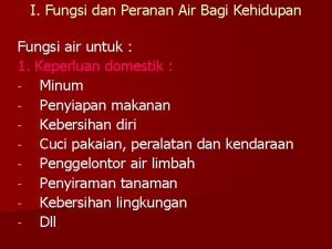 I Fungsi dan Peranan Air Bagi Kehidupan Fungsi