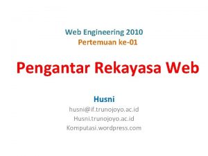 Web Engineering 2010 Pertemuan ke01 Pengantar Rekayasa Web