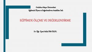 Ondokuz Mays niversitesi Eitimde lme ve Deerlendirme Anabilim