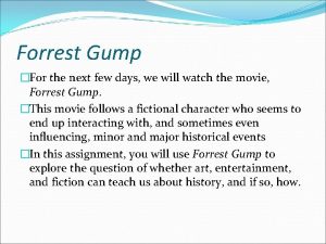 Forrest Gump For the next few days we
