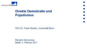 Direkte Demokratie und Populismus Prof Dr Frank Decker