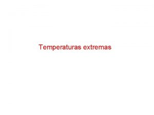 Que son temperaturas extremas