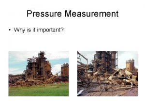 Pressure Measurement Why is it important Pressure Measurement
