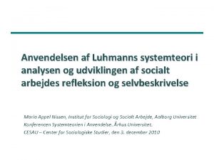 Anvendelsen af Luhmanns systemteori i analysen og udviklingen