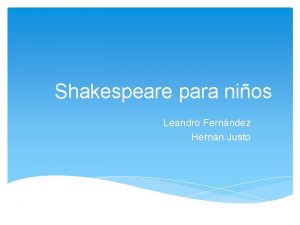 Shakespeare para nios Leandro Fernndez Hernn Justo Porqu