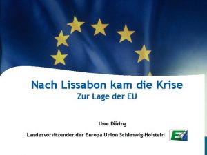 Nach Lissabon kam die Krise Zur Lage der