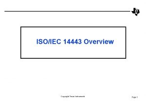 ISOIEC 14443 Overview Copyright Texas Instruments Page 1