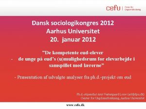 Dansk sociologikongres 2012 Aarhus Universitet 20 januar 2012