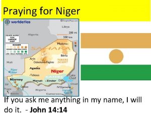 Praying for Niger If you ask me anything