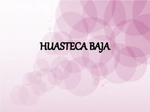 Región de la huasteca Región de la huasteca