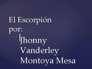 El Escorpin por Jhonny Vanderley Montoya Mesa Los