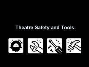 What is theatre safety
