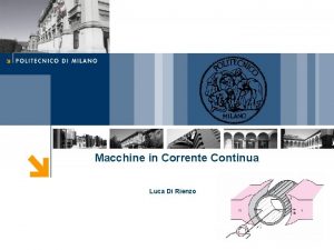 Macchine in Corrente Continua Luca Di Rienzo Introduzione