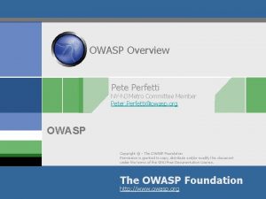 OWASP Overview Pete Perfetti NYNJ Metro Committee Member