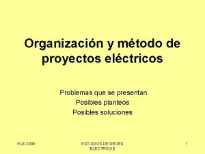 Organizacin y mtodo de proyectos elctricos Problemas que