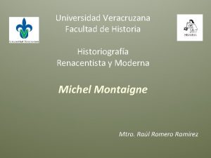 Universidad Veracruzana Facultad de Historia Historiografa Renacentista y