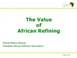 The Value of African Refining Pierre Reteno Ndiaye