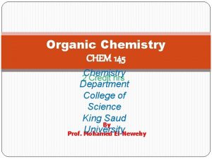 Organic Chemistry CHEM 145 Chemistry 2 Credit hrs