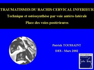 TRAUMATISMES DU RACHIS CERVICAL INFERIEUR Technique et ostosynthse