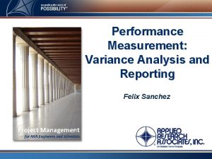 Performance Measurement Variance Analysis and Reporting Felix Sanchez