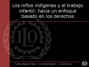 Los nios indgenas y el trabajo infantil hacia