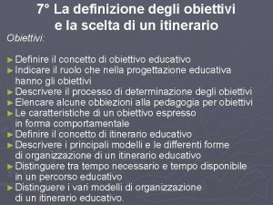 7 La definizione degli obiettivi e la scelta